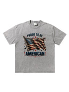 Proud To Be America Independence Day Custom T-shirts