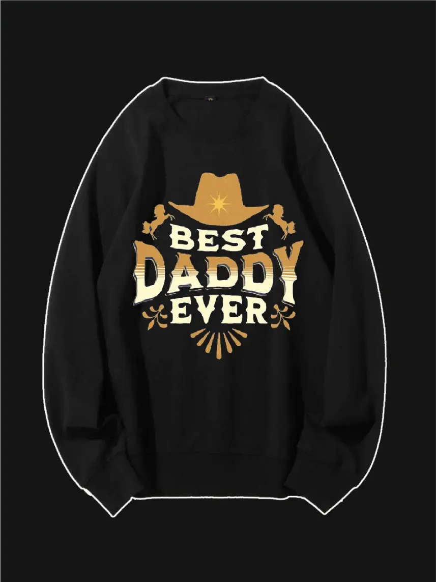 Best Daddy Ever Custom Sweatshirt - Emma Bridess