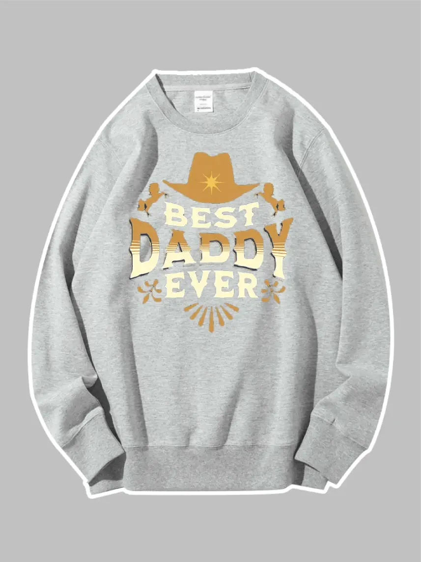 Best Daddy Ever Custom Sweatshirt - Emma Bridess