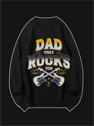 Dad That Rocks You Custom Sweatshirt