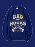 Dad That Rocks You Custom Sweatshirt