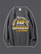 Dad You Are My Superhero Custom Sweatshirt