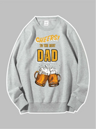 Cheers To The Best Dad Custom Sweatshirt