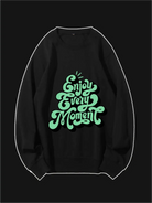 Enjoy Every Moment Custom Sweatshirt