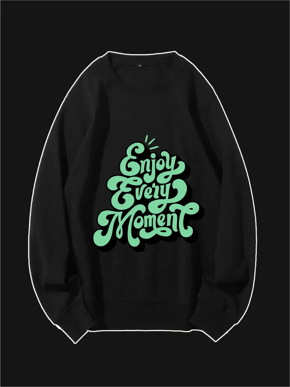 Enjoy Every Moment Custom Sweatshirt