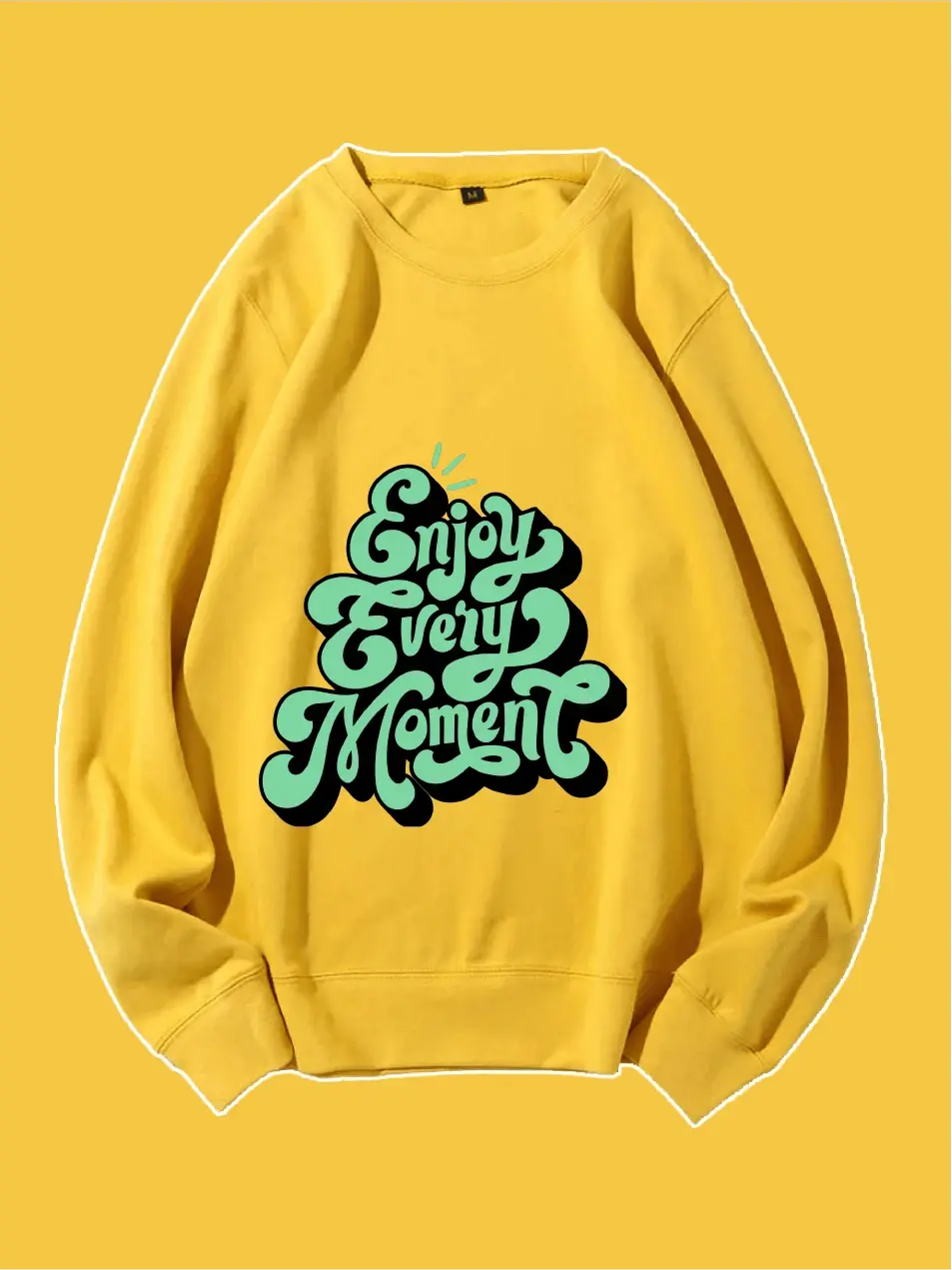 Enjoy Every Moment Custom Sweatshirt