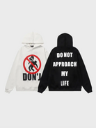 Do Not Approach My Life Hoodie