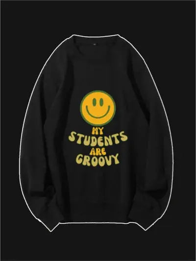 My Students Are Groovy Custom Sweatshirt