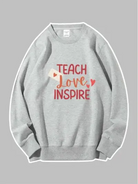 Teach Love Inspire Custom Sweatshirt