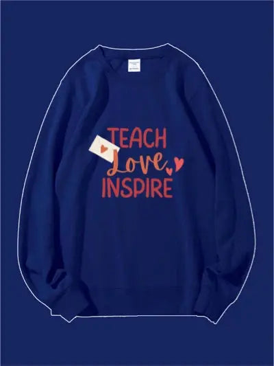 Teach Love Inspire Custom Sweatshirt