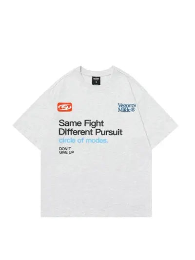 Same Fight Different Pursuit Slogan Tees