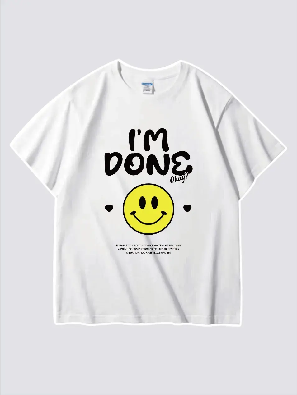 I'm Done Custom T-shirt