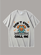 Don't Ever Call Me Funny T-shirt